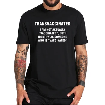 Трансвакцинированная Определя Тениска Забавно Ваксинация Вакцинированный Карантина Размера на ЕС 100% Памук Основни Меки Върхове Тениска